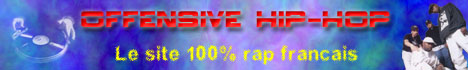 Offensive HIP-HOP, le site 100%  hip-hop francophone